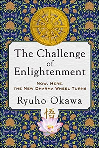 The Challenge of Enlightenment: Now, Here, the New Dharma Wheel Turns - IRH Press International